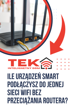 Ile urządzeń Smart podłączysz do jednej sieci WiFi bez przeciążania routera?